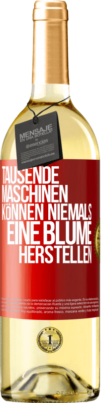 29,95 € | Weißwein WHITE Ausgabe Tausende Maschinen können niemals eine Blume herstellen Rote Markierung. Anpassbares Etikett Junger Wein Ernte 2023 Verdejo