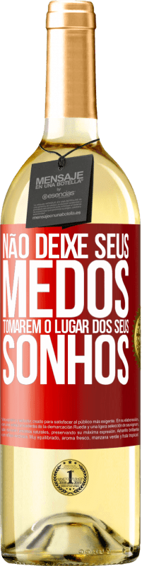 Envio grátis | Vinho branco Edição WHITE Não deixe seus medos tomarem o lugar dos seus sonhos Etiqueta Vermelha. Etiqueta personalizável Vinho jovem Colheita 2023 Verdejo