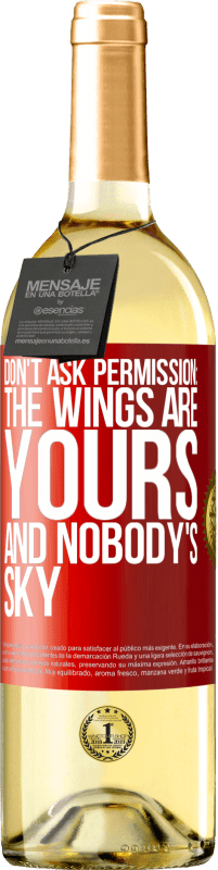 Free Shipping | White Wine WHITE Edition Don't ask permission: the wings are yours and nobody's sky Red Label. Customizable label Young wine Harvest 2023 Verdejo