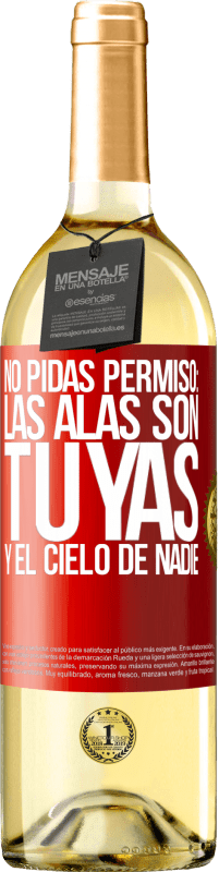 Envío gratis | Vino Blanco Edición WHITE No pidas permiso: las alas son tuyas y el cielo de nadie Etiqueta Roja. Etiqueta personalizable Vino joven Cosecha 2023 Verdejo