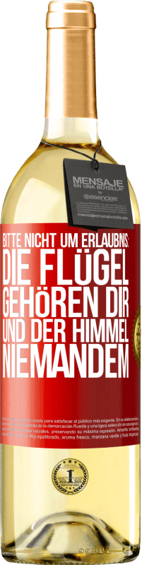 Kostenloser Versand | Weißwein WHITE Ausgabe Bitte nicht um Erlaubnis: Die Flügel gehören dir und der Himmel niemandem Rote Markierung. Anpassbares Etikett Junger Wein Ernte 2023 Verdejo