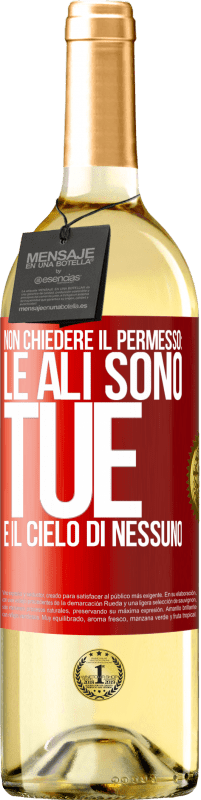 29,95 € | Vino bianco Edizione WHITE Non chiedere il permesso: le ali sono tue e il cielo di nessuno Etichetta Rossa. Etichetta personalizzabile Vino giovane Raccogliere 2024 Verdejo