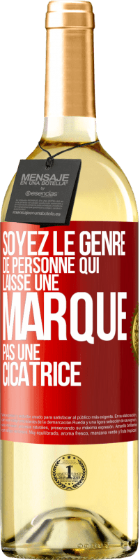 29,95 € Envoi gratuit | Vin blanc Édition WHITE Soyez le genre de personne qui laisse une marque, pas une cicatrice Étiquette Rouge. Étiquette personnalisable Vin jeune Récolte 2025 Verdejo