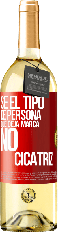 29,95 € | Vino Blanco Edición WHITE Sé el tipo de persona que deja marca, no cicatriz Etiqueta Roja. Etiqueta personalizable Vino joven Cosecha 2024 Verdejo