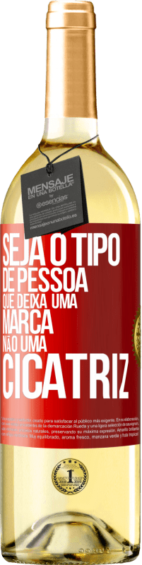 29,95 € Envio grátis | Vinho branco Edição WHITE Seja o tipo de pessoa que deixa uma marca, não uma cicatriz Etiqueta Vermelha. Etiqueta personalizável Vinho jovem Colheita 2023 Verdejo