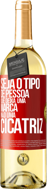 29,95 € Envio grátis | Vinho branco Edição WHITE Seja o tipo de pessoa que deixa uma marca, não uma cicatriz Etiqueta Vermelha. Etiqueta personalizável Vinho jovem Colheita 2025 Verdejo
