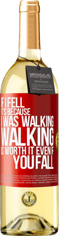 Free Shipping | White Wine WHITE Edition If I fell it's because I was walking. Walking is worth it even if you fall Red Label. Customizable label Young wine Harvest 2023 Verdejo