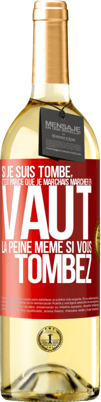 Envoi gratuit | Vin blanc Édition WHITE Si je suis tombé, c'est parce que je marchais. Marcher en vaut la peine même si vous tombez Étiquette Rouge. Étiquette personnalisable Vin jeune Récolte 2023 Verdejo