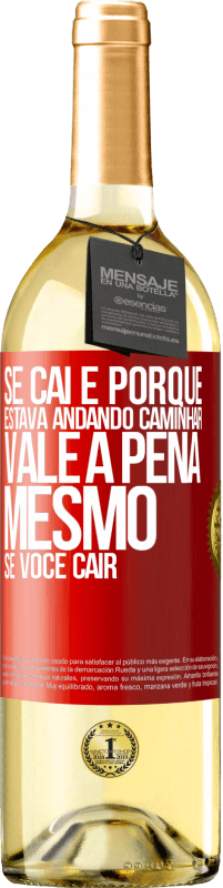 Envio grátis | Vinho branco Edição WHITE Se caí é porque estava andando. Caminhar vale a pena mesmo se você cair Etiqueta Vermelha. Etiqueta personalizável Vinho jovem Colheita 2023 Verdejo