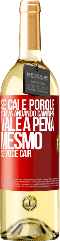 29,95 € | Vinho branco Edição WHITE Se caí é porque estava andando. Caminhar vale a pena mesmo se você cair Etiqueta Vermelha. Etiqueta personalizável Vinho jovem Colheita 2025 Verdejo