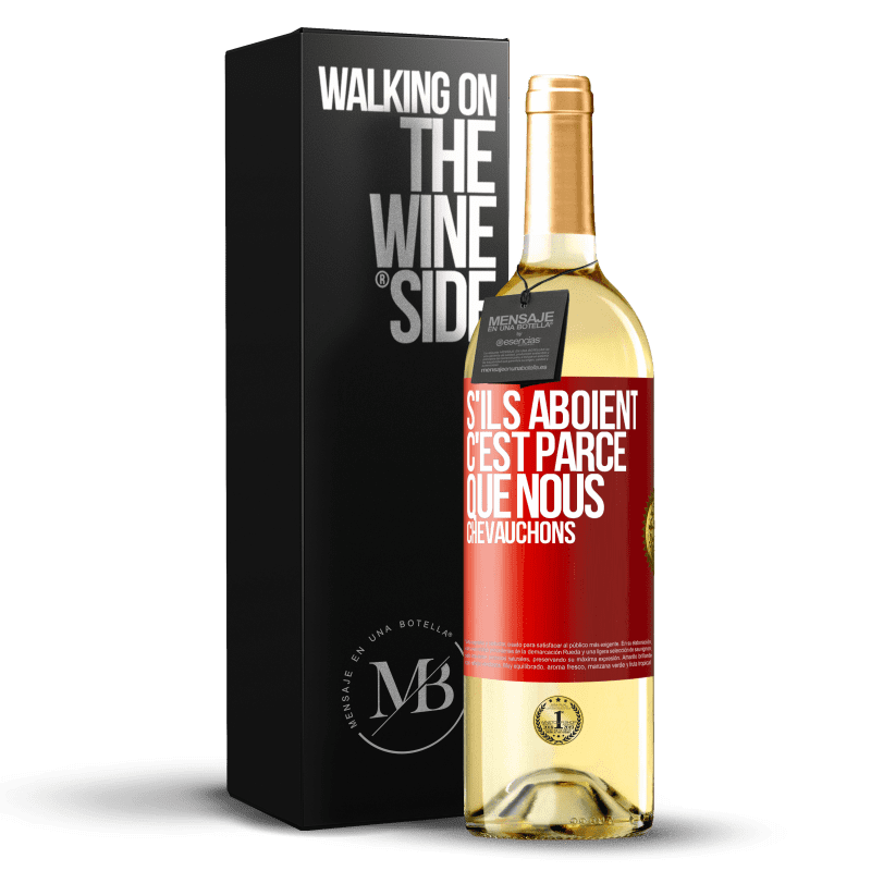 29,95 € Envoi gratuit | Vin blanc Édition WHITE S'ils aboient, c'est parce que nous chevauchons Étiquette Rouge. Étiquette personnalisable Vin jeune Récolte 2024 Verdejo