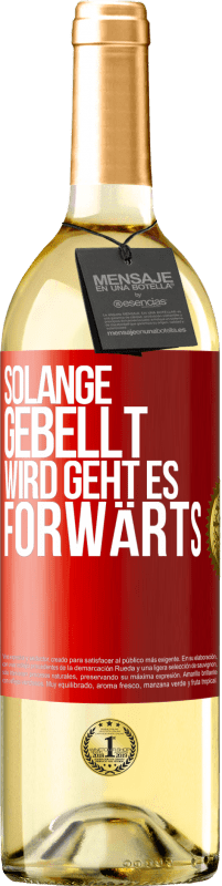 29,95 € Kostenloser Versand | Weißwein WHITE Ausgabe Solange gebellt wird, geht es forwärts Rote Markierung. Anpassbares Etikett Junger Wein Ernte 2025 Verdejo