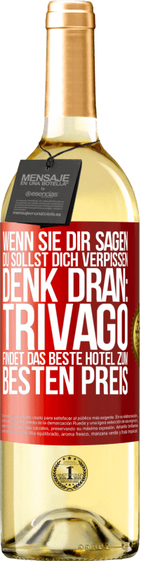 29,95 € | Weißwein WHITE Ausgabe Wenn sie dir sagen, du sollst dich verpissen, denk dran: Trivago findet das beste Hotel zum besten Preis Rote Markierung. Anpassbares Etikett Junger Wein Ernte 2025 Verdejo