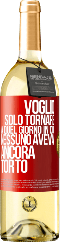 29,95 € | Vino bianco Edizione WHITE Voglio solo tornare a quel giorno in cui nessuno aveva ancora torto Etichetta Rossa. Etichetta personalizzabile Vino giovane Raccogliere 2024 Verdejo