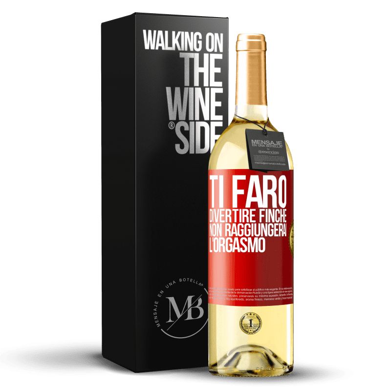 29,95 € Spedizione Gratuita | Vino bianco Edizione WHITE Ti farò divertire finché non raggiungerai l'orgasmo Etichetta Rossa. Etichetta personalizzabile Vino giovane Raccogliere 2023 Verdejo