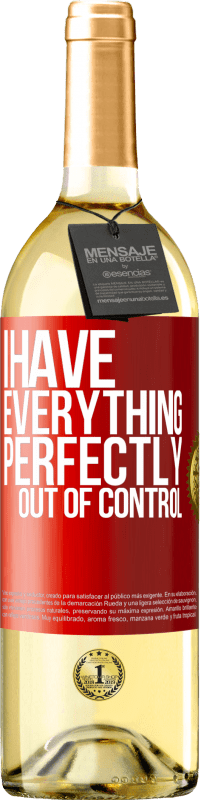 29,95 € Free Shipping | White Wine WHITE Edition I have everything perfectly out of control Red Label. Customizable label Young wine Harvest 2025 Verdejo