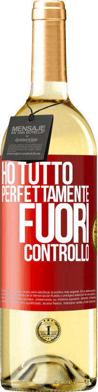 «Ho tutto perfettamente fuori controllo» Edizione WHITE