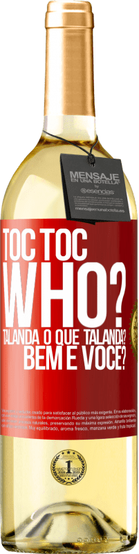 29,95 € | Vinho branco Edição WHITE TOC Toc. Who? Talanda O que Talanda? Bem e você? Etiqueta Vermelha. Etiqueta personalizável Vinho jovem Colheita 2023 Verdejo