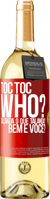 29,95 € Envio grátis | Vinho branco Edição WHITE TOC Toc. Who? Talanda O que Talanda? Bem e você? Etiqueta Vermelha. Etiqueta personalizável Vinho jovem Colheita 2025 Verdejo