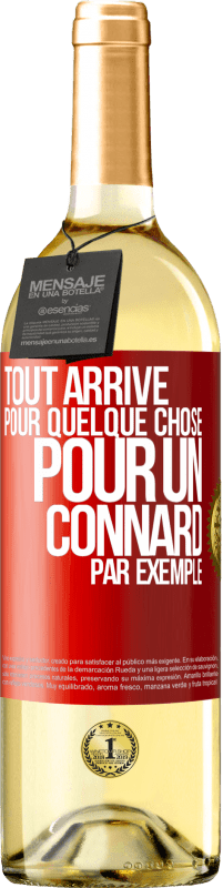 Envoi gratuit | Vin blanc Édition WHITE Tout arrive pour quelque chose, pour un connard par exemple Étiquette Rouge. Étiquette personnalisable Vin jeune Récolte 2023 Verdejo