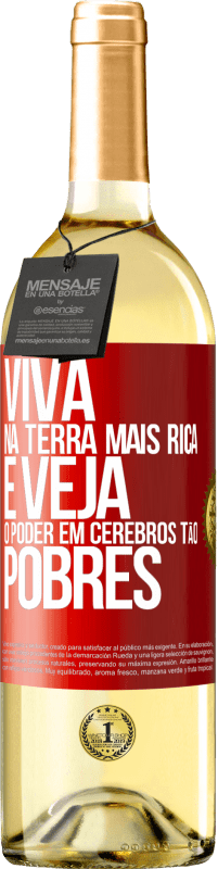 Envio grátis | Vinho branco Edição WHITE Viva na terra mais rica e veja o poder em cérebros tão pobres Etiqueta Vermelha. Etiqueta personalizável Vinho jovem Colheita 2023 Verdejo