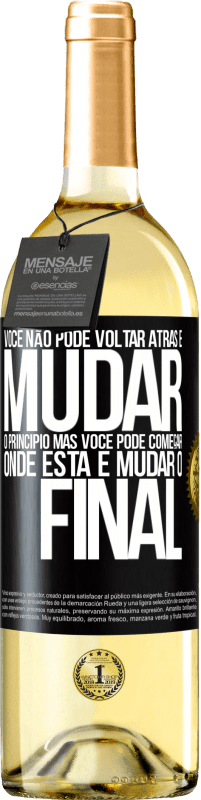 29,95 € | Vinho branco Edição WHITE Você não pode voltar atrás e mudar o princípio. Mas você pode começar onde está e mudar o final Etiqueta Preta. Etiqueta personalizável Vinho jovem Colheita 2024 Verdejo