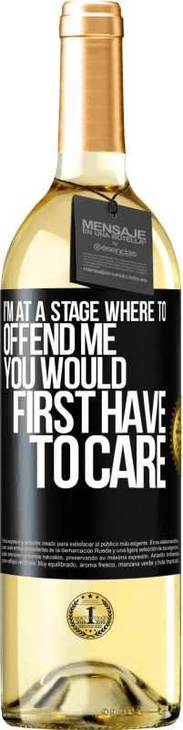 29,95 € | White Wine WHITE Edition I'm at a stage where to offend me, you would first have to care Black Label. Customizable label Young wine Harvest 2024 Verdejo