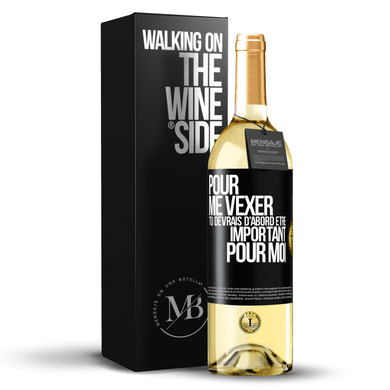 29,95 € Envoi gratuit | Vin blanc Édition WHITE Pour me vexer tu devrais d'abord être important pour moi Étiquette Noire. Étiquette personnalisable Vin jeune Récolte 2024 Verdejo