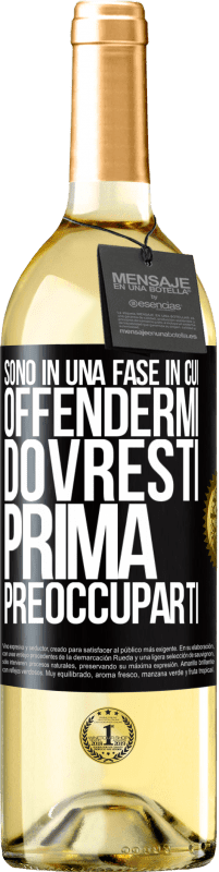 29,95 € Spedizione Gratuita | Vino bianco Edizione WHITE Sono in una fase in cui offendermi, dovresti prima preoccuparti Etichetta Nera. Etichetta personalizzabile Vino giovane Raccogliere 2025 Verdejo