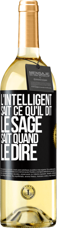 29,95 € Envoi gratuit | Vin blanc Édition WHITE L'intelligent sait ce qu'il dit. Le sage sait quand le dire Étiquette Noire. Étiquette personnalisable Vin jeune Récolte 2025 Verdejo