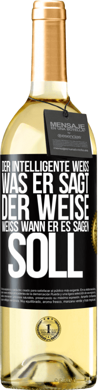 29,95 € | Weißwein WHITE Ausgabe Der Intelligente weiß, was er sagt. Der Weise weiß, wann er es sagen soll Schwarzes Etikett. Anpassbares Etikett Junger Wein Ernte 2024 Verdejo