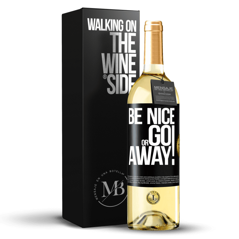 29,95 € Бесплатная доставка | Белое вино Издание WHITE Be nice or go away Черная метка. Настраиваемая этикетка Молодое вино Урожай 2024 Verdejo