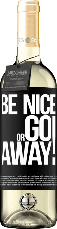 29,95 € | Vin blanc Édition WHITE Be nice or go away Étiquette Noire. Étiquette personnalisable Vin jeune Récolte 2024 Verdejo