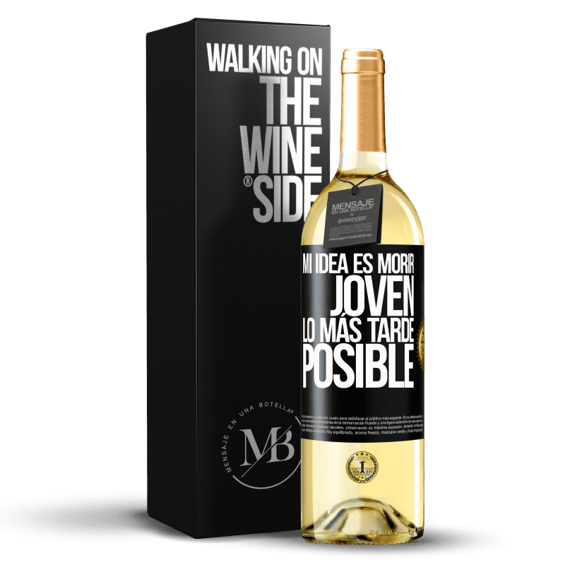 29,95 € Envío gratis | Vino Blanco Edición WHITE Mi idea es morir joven lo más tarde posible Etiqueta Negra. Etiqueta personalizable Vino joven Cosecha 2024 Verdejo