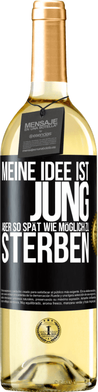 29,95 € | Weißwein WHITE Ausgabe Meine Idee ist, jung, aber so spät wie möglich, zu sterben Schwarzes Etikett. Anpassbares Etikett Junger Wein Ernte 2024 Verdejo