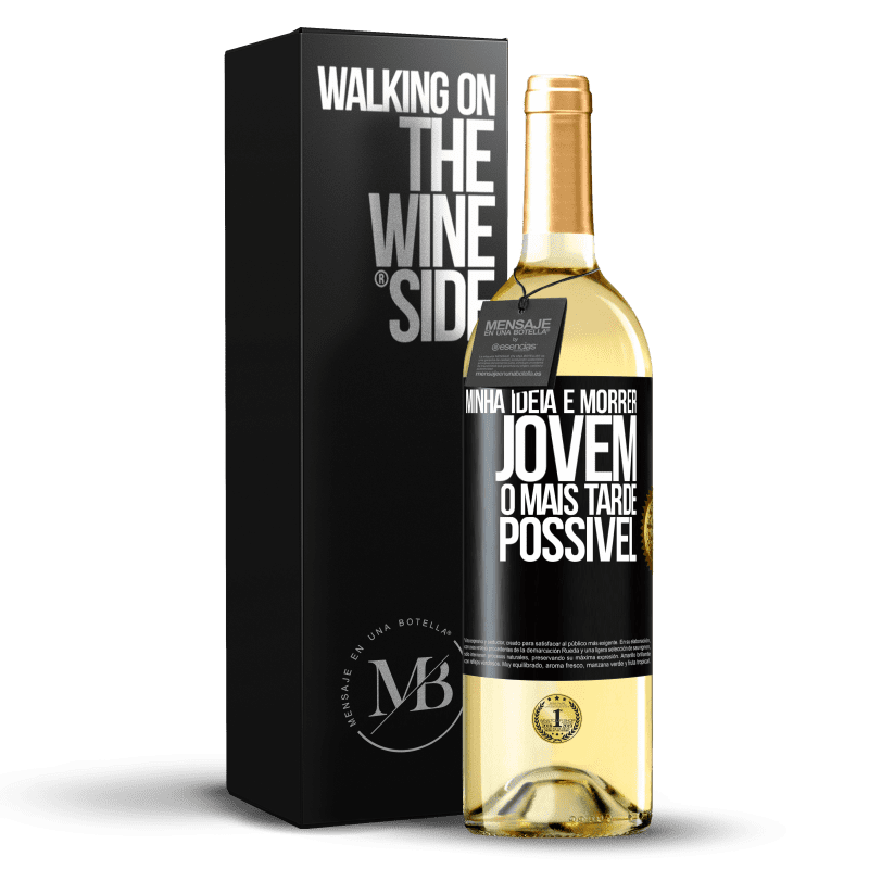 29,95 € Envio grátis | Vinho branco Edição WHITE Minha idéia é morrer jovem o mais tarde possível Etiqueta Preta. Etiqueta personalizável Vinho jovem Colheita 2024 Verdejo