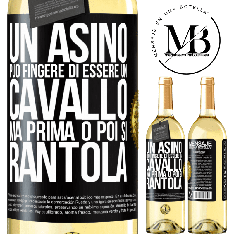 29,95 € Spedizione Gratuita | Vino bianco Edizione WHITE Un asino può fingere di essere un cavallo, ma prima o poi si rantola Etichetta Nera. Etichetta personalizzabile Vino giovane Raccogliere 2024 Verdejo
