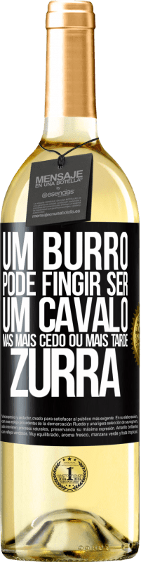 29,95 € | Vinho branco Edição WHITE Um burro pode fingir ser um cavalo, mas mais cedo ou mais tarde zurra Etiqueta Preta. Etiqueta personalizável Vinho jovem Colheita 2024 Verdejo