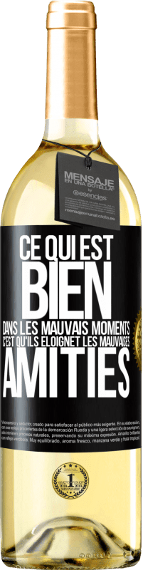 29,95 € | Vin blanc Édition WHITE Ce qui est bien dans les mauvais moments c'est qu'ils éloignet les mauvaises amitiés Étiquette Noire. Étiquette personnalisable Vin jeune Récolte 2024 Verdejo