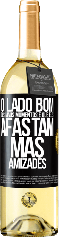 29,95 € | Vinho branco Edição WHITE O lado bom dos maus momentos é que eles afastam más amizades Etiqueta Preta. Etiqueta personalizável Vinho jovem Colheita 2024 Verdejo