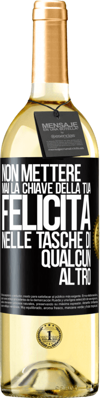 29,95 € | Vino bianco Edizione WHITE Non mettere mai la chiave della tua felicità nelle tasche di qualcun altro Etichetta Nera. Etichetta personalizzabile Vino giovane Raccogliere 2024 Verdejo