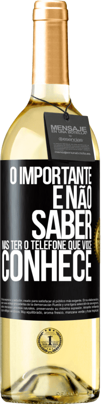 29,95 € | Vinho branco Edição WHITE O importante é não saber, mas ter o telefone que você conhece Etiqueta Preta. Etiqueta personalizável Vinho jovem Colheita 2024 Verdejo