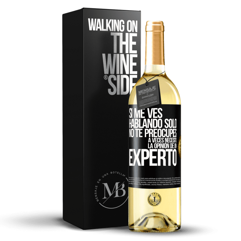 29,95 € Envío gratis | Vino Blanco Edición WHITE Si me ves hablando solo, no te preocupes. A veces necesito la opinión de un experto Etiqueta Negra. Etiqueta personalizable Vino joven Cosecha 2024 Verdejo