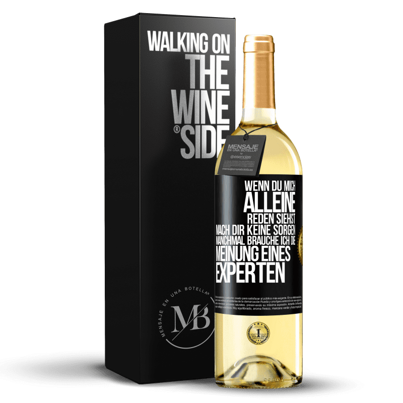 29,95 € Kostenloser Versand | Weißwein WHITE Ausgabe Wenn du mich alleine reden siehst, mach dir keine Sorgen. Manchmal brauche ich die Meinung eines Experten Schwarzes Etikett. Anpassbares Etikett Junger Wein Ernte 2024 Verdejo