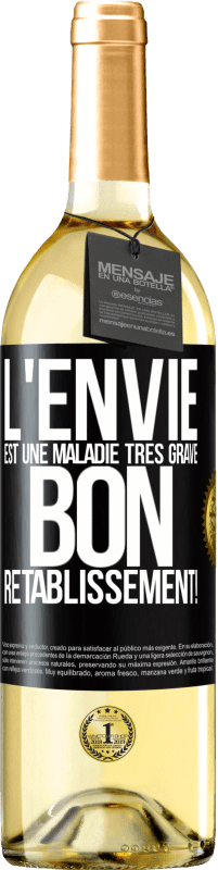 29,95 € Envoi gratuit | Vin blanc Édition WHITE L'envie est une maladie très grave, bon rétablissement! Étiquette Noire. Étiquette personnalisable Vin jeune Récolte 2024 Verdejo