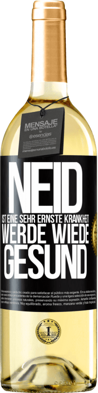 29,95 € Kostenloser Versand | Weißwein WHITE Ausgabe Neid ist eine sehr ernste Krankheit, werde wiede gesund Schwarzes Etikett. Anpassbares Etikett Junger Wein Ernte 2024 Verdejo