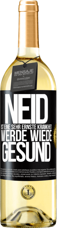 29,95 € Kostenloser Versand | Weißwein WHITE Ausgabe Neid ist eine sehr ernste Krankheit, werde wiede gesund Schwarzes Etikett. Anpassbares Etikett Junger Wein Ernte 2025 Verdejo