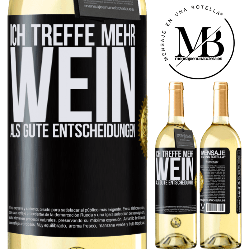 29,95 € Kostenloser Versand | Weißwein WHITE Ausgabe Ich treffe mehr Wein als gute Entscheidungen Schwarzes Etikett. Anpassbares Etikett Junger Wein Ernte 2023 Verdejo