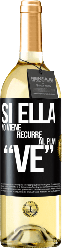 29,95 € 免费送货 | 白葡萄酒 WHITE版 Si ella no viene, recurre al plan VE 黑标. 可自定义的标签 青年酒 收成 2025 Verdejo