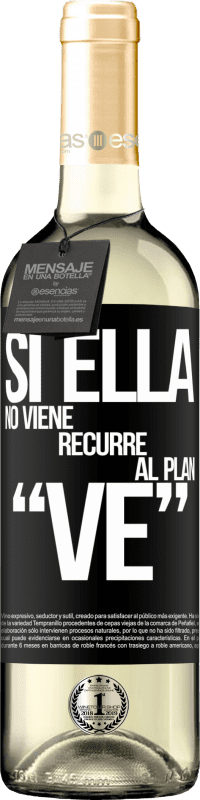 29,95 € | Vin blanc Édition WHITE Si ella no viene, recurre al plan VE Étiquette Noire. Étiquette personnalisable Vin jeune Récolte 2024 Verdejo